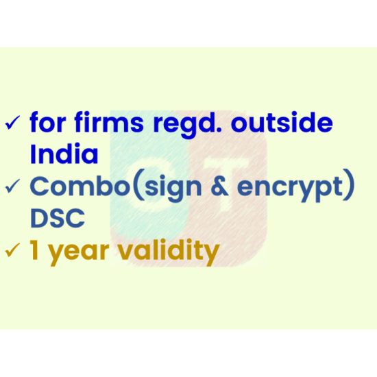 Combo (Sign+Encrypt) DSC for foreign organization, 1yr validity (w/o FIPS token) Combo (Sign+Encrypt) DSC for foreign organization, 1yr validity (w/o FIPS token)